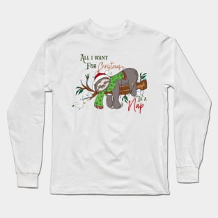 All I Want For Christmas Is A Nap Long Sleeve T-Shirt